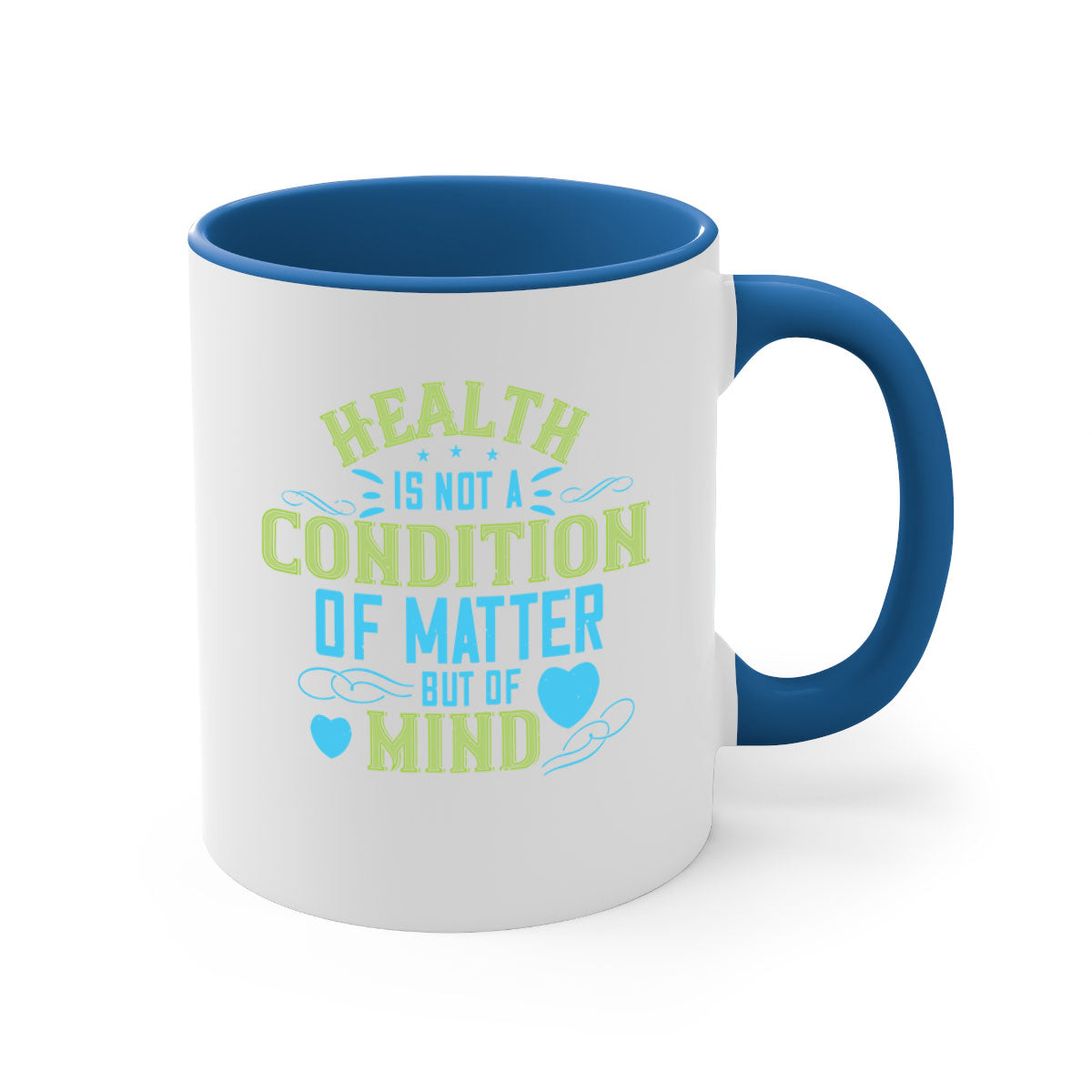 Health is not a condition of matter but of Mind Style 42# Mug with a glossy finish and colorful handle, available in multiple colors.